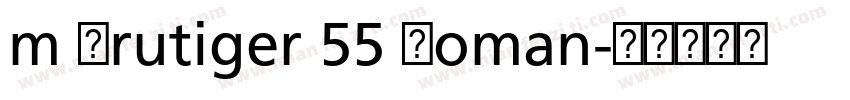 m Frutiger 55 Roman字体转换